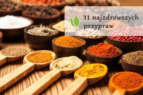 11 najzdrowszych przypraw 11 najzdrowszych przypraw