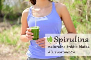 Spirulina naturalne źródło białka dla sportowców 