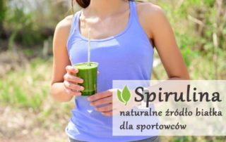 Spirulina naturalne źródło białka dla sportowców