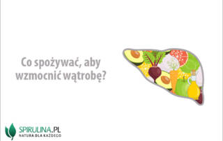 Co spożywać, aby wzmocnić wątrobę?