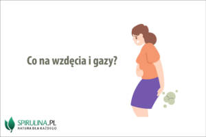 Co na wzdęcia i gazy?