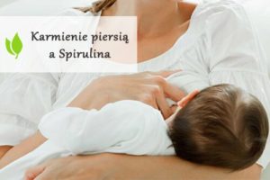 Spirulina a karmienie piersią