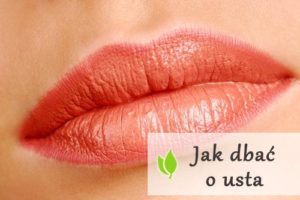 Jak dbać o usta