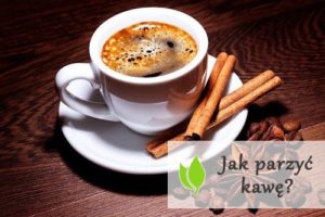 Jak parzyć kawę?