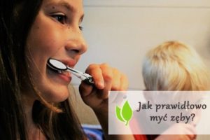 Jak prawidłowo myć zęby