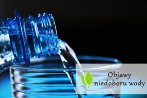 Objawy niedoboru wody w organizmie