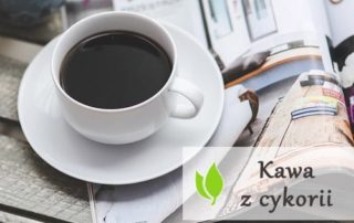 Kawa z cykorii - dlaczego warto ją pić?