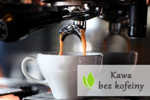 Kawa bez kofeiny - czy warto ją pić?