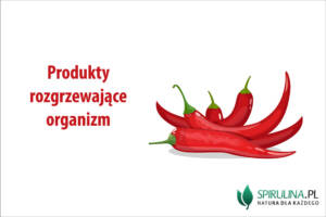 Produkty rozgrzewające organizm