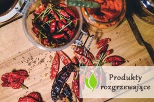 Produkty rozgrzewające organizm