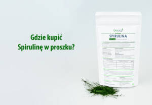 Gdzie kupić Spirulinę w proszku?