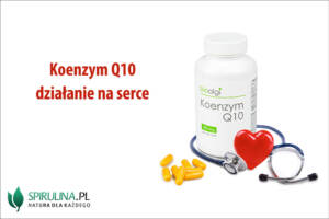 Koenzym Q10 działanie na serce