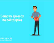 Domowe sposoby na ból żołądka