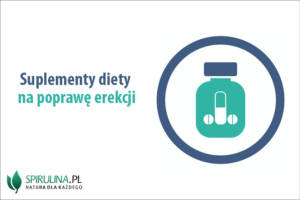 Suplementy diety na poprawę erekcji