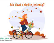 Jak dbać o siebie jesienią?