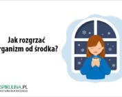 Jak rozgrzać organizm od środka?