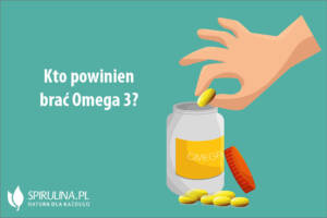 Kto powinien brać Omega 3?