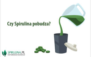 Czy Spirulina pobudza?