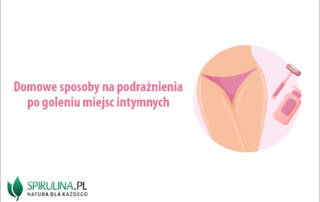 Domowe sposoby na podrażnienia po goleniu miejsc intymnych