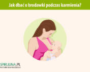 Jak dbać o brodawki podczas karmienia?