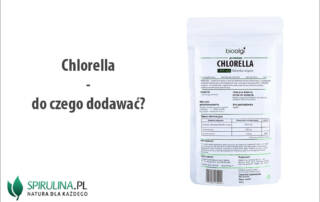 Chlorella - do czego dodawać?